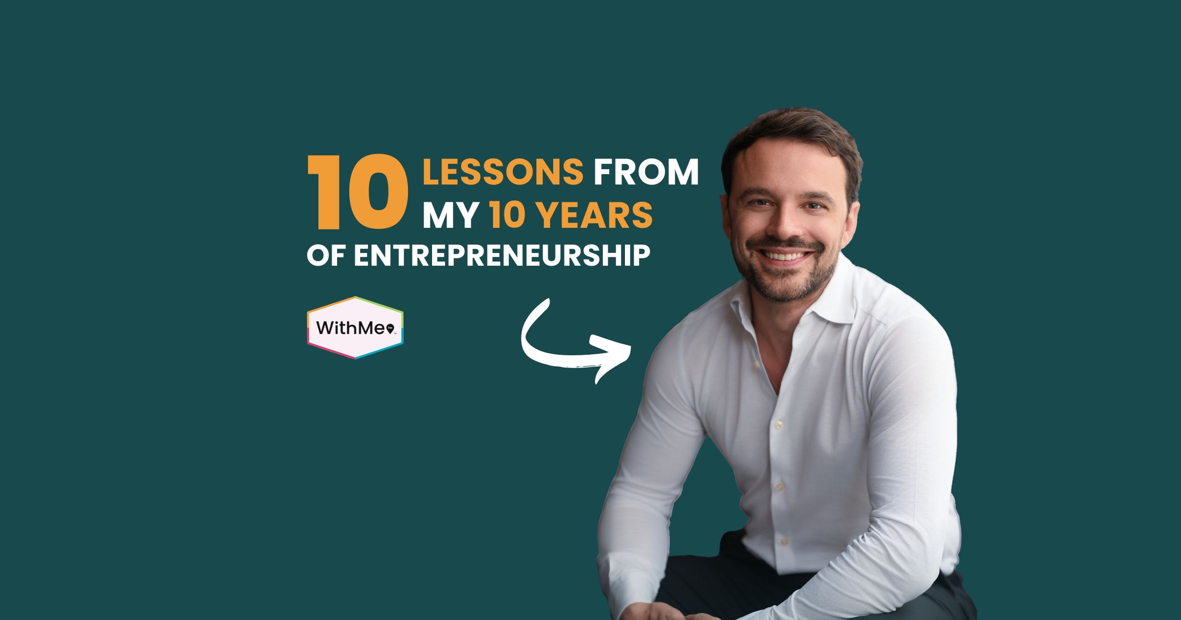 Jonathan Treble: 10 Lessons from My 10 Years of Entrepreneurship.